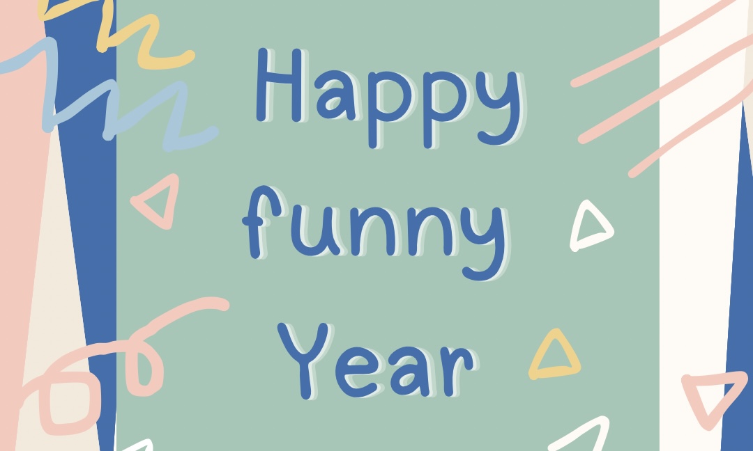 happy funny year!